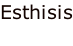Esthisis